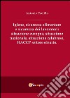 Igiene, sicurezza alimentare e sicurezza dei lavoratori: situazione europea, situazione nazionale, situazione calabrese, HACCP settore oleario libro di Paolillo Antonio