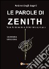 Le parole di Zenith. Testo fondamentale di alchimia spirituale libro