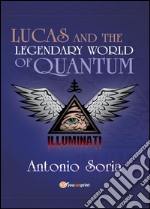 Lucas and the legendary world of Quantum libro