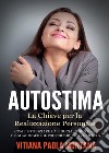 Autostima. La chiave per la realizzazione personale libro