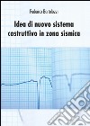 Idea di nuovo sistema costruttivo in zona sismica libro di Bartolozzi Federico