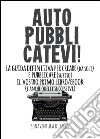 Autopubblicatevi! La guida definitiva per creare (da soli) e pubblicare (subito) il vostro primo libro/ebook (e anche quelli successivi) libro