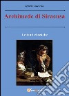 Archimede di Siracusa. Le fonti classiche libro