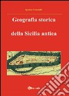 Geografia storica della Sicilia antica. Da Tucidide a Stefano Bizantino libro