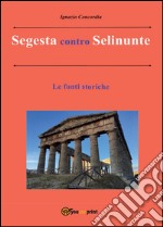 Segesta contro Selinunte. Le fonti storiche libro