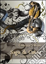 Il Segreto del Cobra. Saga di Cobra. Vol. 1 libro