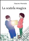 La scatola magica libro