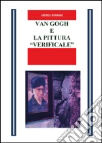 Van Gogh e la pittura «Verificale» libro