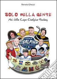 Solo bella gente libro