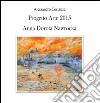 Progetto Arte 2015. Anna Dorota Nawrocka libro di Costanza Alessandro