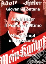 Adolf Hitler. Il primo e l'ultimo. Vol. 4: Mein Kampf. Un resoconto libro