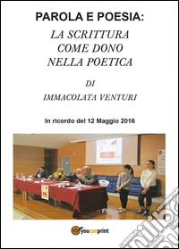 Parola e poesia: la scrittura come dono nella poetica di Immacolata Venturi libro