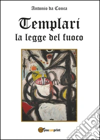 La legge del fuoco. Templari