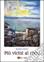 Più vicini al cielo