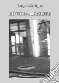 Rovigo non esiste libro