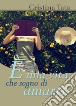 È una vita che sogno di amarti libro