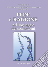 Fede e ragione nel linguaggio dei cromosomi libro
