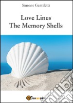 Love lines. The memory shells