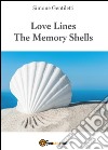 Love lines. The memory shells libro