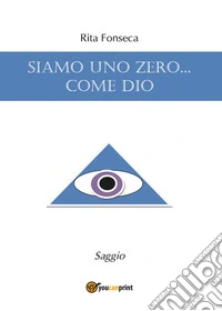 Siamo uno zero... come Dio libro