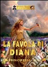 La favola di Diana. La principessa triste libro