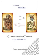 Abbinamenti dei tarocchi. La guida completa libro