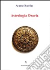 Astrologia oraria libro di Antares Stanislas