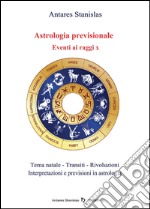 Astrologia previsionale. Eventi ai raggi X libro