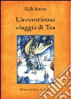 L'avventuroso viaggio di Tea libro di Screm Erik