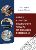 Diagnosi e correzione delle disfunzioni vertebrali con il percussore neuromuscolare libro