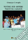 Totine Sud Sisters. Canti di vita e cantastorie libro di Corvaglia Giuseppe
