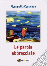 Le parole abbracciate