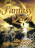 Alla ricerca dell'urna perduta. Fantasy quest libro