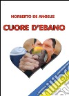 Cuore d'ebano libro