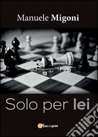 Solo per lei libro