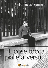 'E cose tocca pialle a versu...
