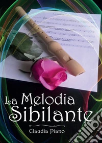 La melodia sibilante. Vol. 1: Armonia libro
