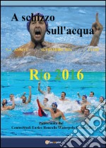 A schizzo sull'acqua (2016). Vol. 3 libro