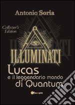 Lucas e il leggendario mondo di Quantum. Collector's edition libro