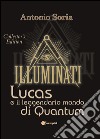 Lucas e il leggendario mondo di Quantum. Collector's edition libro