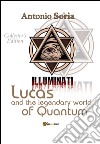 Lucas and the legendary world of Quantum. Collector's edition libro