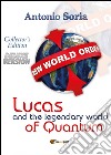 Lucas and the legendary world of Quantum. Deluxe version. Collector's edition libro