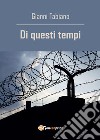 Di questi tempi libro