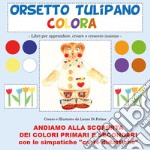 Orsetto Tulipano colora libro