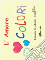 L'amore a colori libro