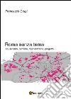 Roma senza tema. Abusivismo, periferie, rigenerazione, progetto libro