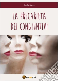 La precarietà dei congiuntivi libro