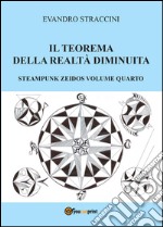 Il teorema della realtà diminuita. Steampunk zeidos. Vol. 4 libro