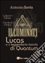 Lucas e il leggendario mondo di Quantum. Collector's edition libro