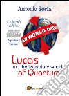 Lucas and the legendary world of Quantum. Deluxe version. Collector's edition. Paperback edition libro